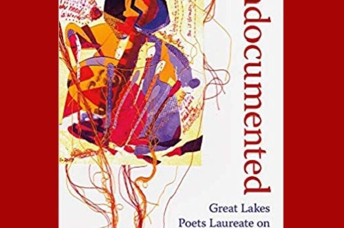 Book Review: “Undocumented: Great Lakes Poets Laureate on Social Justice”